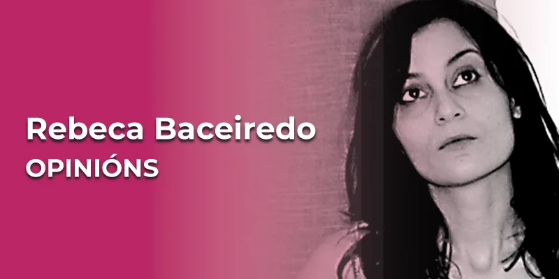 Rebeca Baceiredo, colaboradora na sección OPINIÓNS de adiante.gal